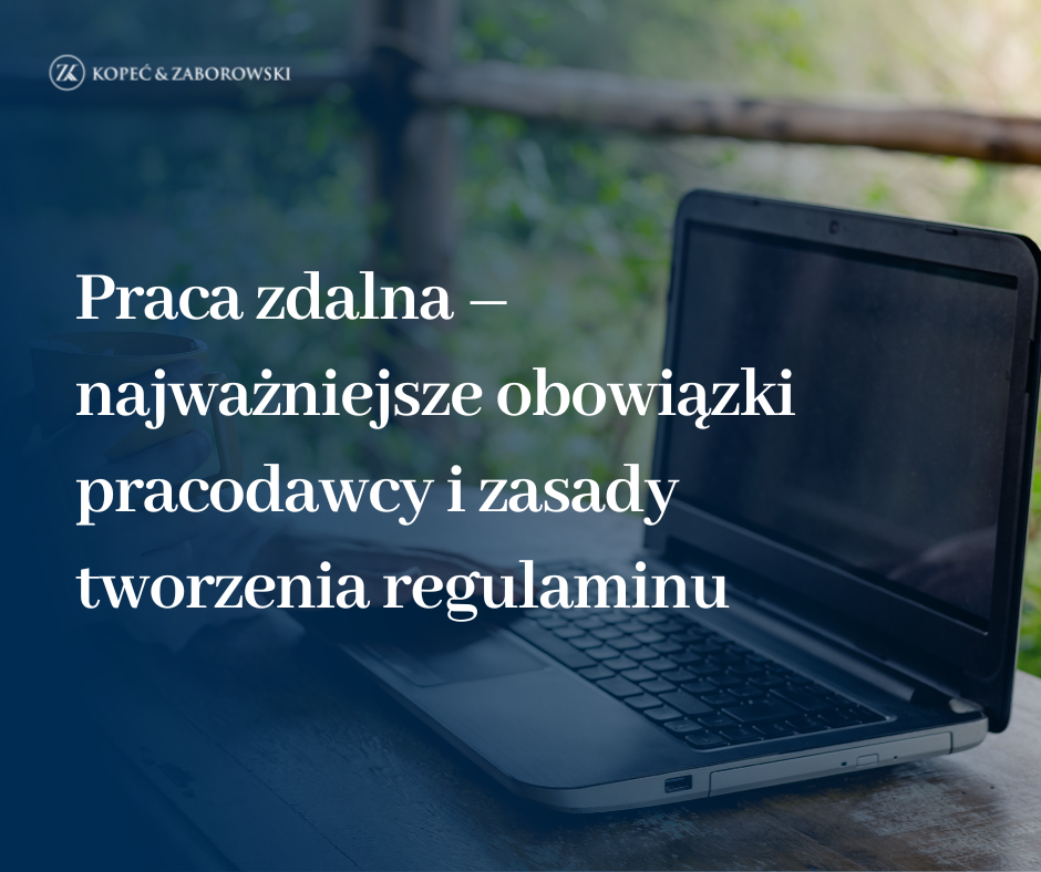 Praca zdalna – najważniejsze obowiązki pracodawcy i zasady tworzenia regulaminu