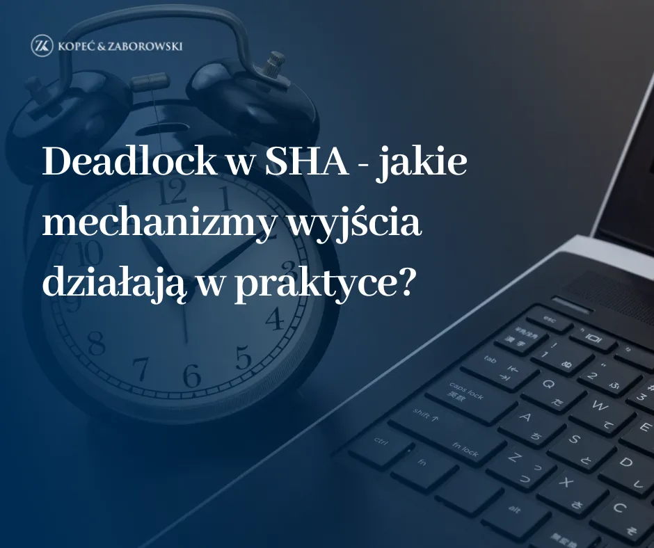 Deadlock w SHA – jakie mechanizmy wyjścia działają w praktyce?